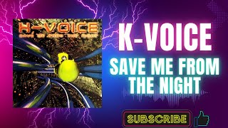 K-Voice – Save Me From The Night (Extended Mix) (A1) (1999)