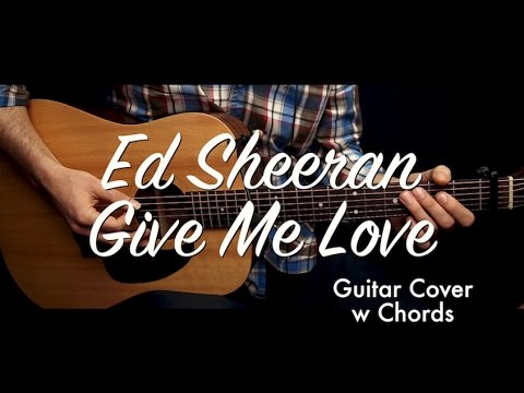 Ed Sheeran - Give Me Love guitar cover / guitar lesson/tutorial w Chords /play-along/