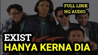 Download lagu HANYA KERNA DIA | EXIST | SLOW ROCK MALAYSIA TERBAIK TAHUN 90 AN LIRIK mp3
