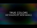True Colors - Wiz Khalifa ft. Nicki Manaj [ Lyrics]