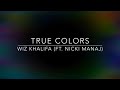 True Colors - Wiz Khalifa ft. Nicki Manaj [ Lyrics]
