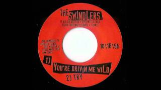 The Swindlers - You're Drivin' Me Wild 7''