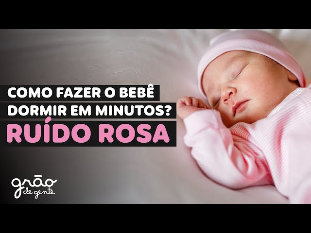 COMO FAZER O BEBÊ DORMIR EM MINUTOS? RUÍDO ROSA SEM ANÚNCIOS