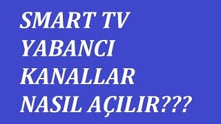 Smart Tv de Yabancı Kanalları İzleme!