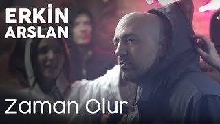 Erkin Arslan - Zaman Olur (Official Video)