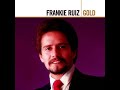 FRANKIE RUIZ DESEANDOTE