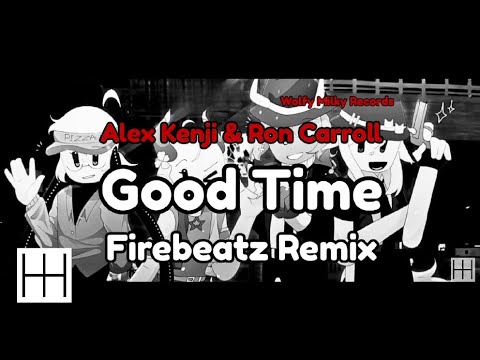 Alex Kenji & Ron Carroll - Good Time (Firebeatz Remix Edit) (Audio)