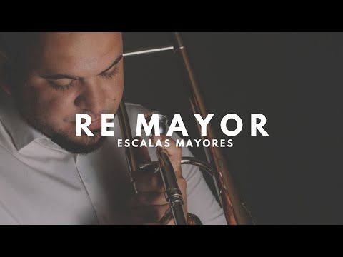 Escalas Mayores // Re Mayor // Escalas Mayores en el Trombon