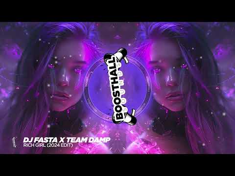 DJ FASTA x TEAM DAMP - RICH GIRL (2024 EDIT)