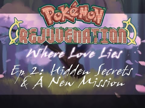 Pokemon Rejuvenation: Where Love Lies Episode 2: Hidden Secrets & A New Mission