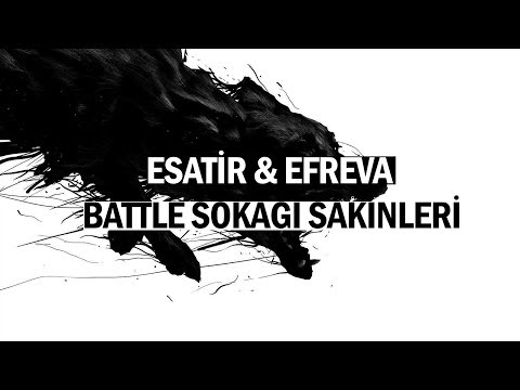 Esatir feat. Efreva - Battle Sokağı Sakinleri