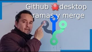 06.- Github desktop 🐙 ramas y merge [fusionar ramas]