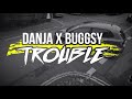 DANJA X BUGGSY - TROUBLE (OFFICIAL VIDEO)