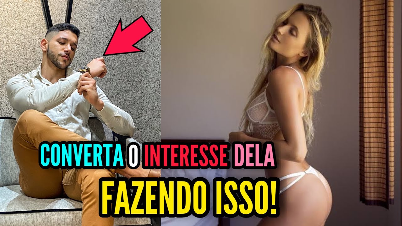 Como CONVERTER Uma Mulher de Baixo Interesse Para ALTO INTERESSE Em Você