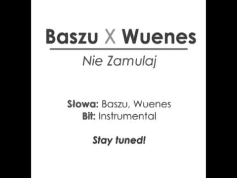 Baszu x Wuenes - Nie Zamulaj