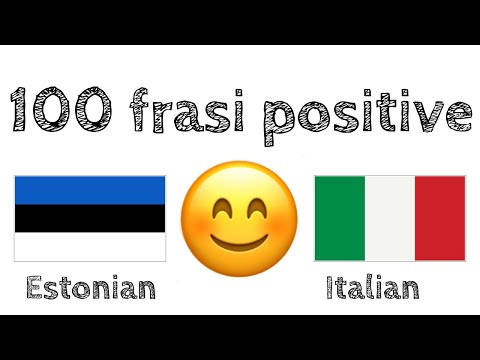 100 frasi positive +  complimenti - Estone + Italiano - (Madrelingua)