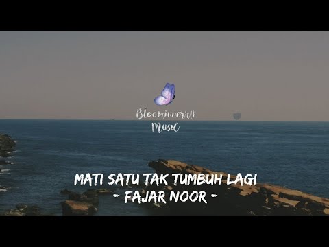 Fajar Noor - Mati Satu Tak Tumbuh Lagi