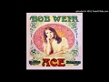 Bob Weir - Ace Demos [1971]