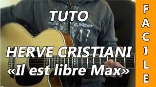 Il est libre max - Hervy© Cristiani - Tuto Guitare