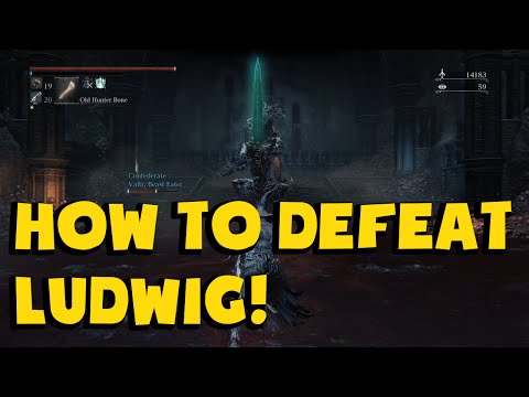 [Bloodborne] - How to defeat Ludwig The Accursed / Holy Blade!
