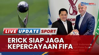 Erick Thohir Bangga dan Bersyukur Indonesia Jadi Tuan Rumah Piala Dunia U-17 2023, Siapkan Hal Ini