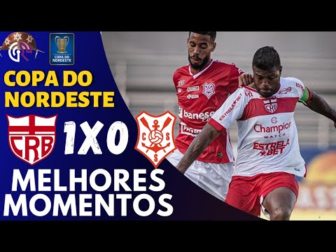 CRB VENCE SERGIPE - CRB 1 X 0 SERGIPE - GOL E MELHORES MOMENTOS - COPA DO NORDESTE
