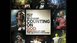 New Life Worship - Counting On God