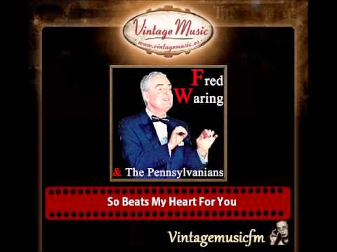 Fred Waring & The Pennsylvanians  – So Beats My Heart For You