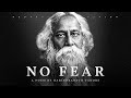 No Fear Rabindranath Tagore Powerful Life Poetry