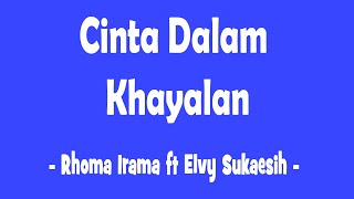 Download lagu Cinta Dalam Khayalan - Rhoma Irama ft Elvy Sukaesih | Lirik Lagu Populer mp3