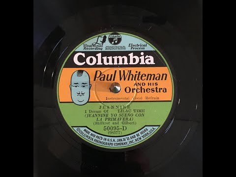 Paul Whiteman: 1928 "Jeannine I Dream of Lilac Time" - VIVID