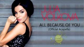 Julia Volkova - All Because Of You (Official Acapella)