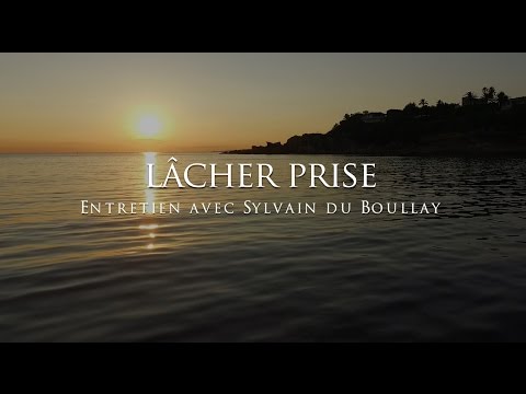 Sylvain du Boullay : Lâcher prise