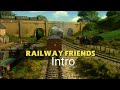Thomas Friends Railway Friends Intro