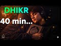 SLEEP WITH DHIKR 40 Min Beautiful Remembrance Of Allah For Anxiety Sleep