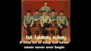 A LITTLE BIT OF SOAP - ARTISTS, THE FABULOUS ECHOES (1965) WITH LYRICS