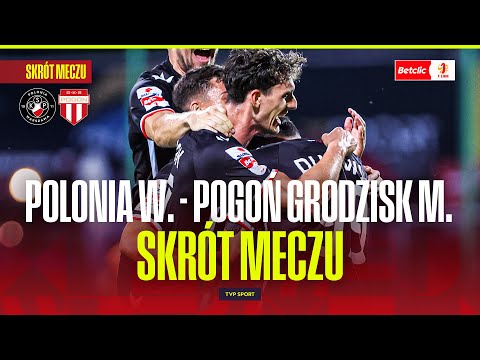 SUMMARY: POLONIA WARSZAWA - POGOŃ GRODZISK MAZOWIECKI. BEAUTIFUL GOALS! BETCLIC 1 LIGA