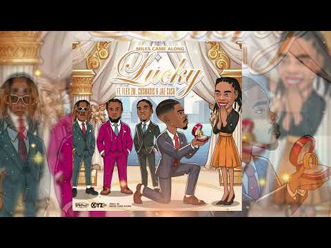 Miles Came Along x Flex Zm - Jae Cash & Cosmasis - Lucky ( Official Audio )
