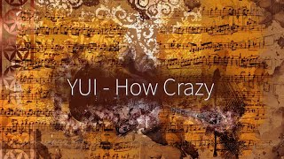 YUI - How Crazy / 독음 / 가사