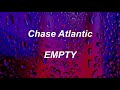 Chase Atlantic EMPTY Lyrics