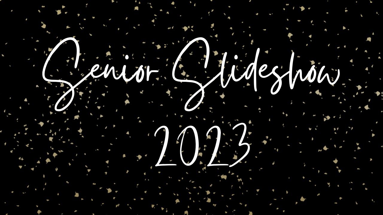 2023 Senior Slideshow