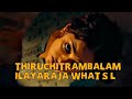 Thiruchitrambalam Ilayaraja Song Whatsapp Status Dhanush Whatsapp Status
