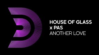 HOUSE OF GLASS X PAS - Another love Official