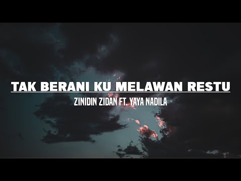 Zinidin Zidan - Tak Berani Ku Melawan Restu (Lirik) Feat Yaya Nadila