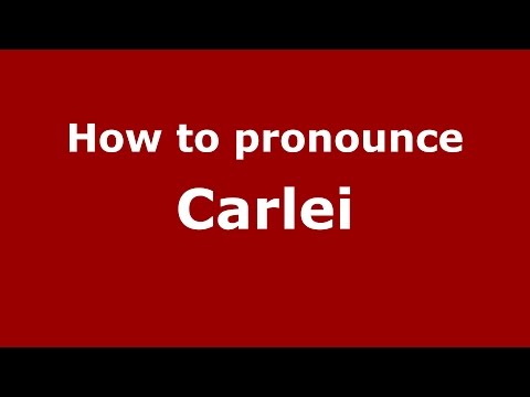 How to pronounce Carlei