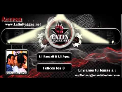 Lil Randall ft Lil Aqua - Felices los 3