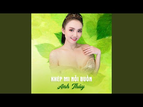 Khép mi nỗi buồn - Anh Thúy