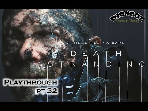 Death Stranding Playthrough pt 32