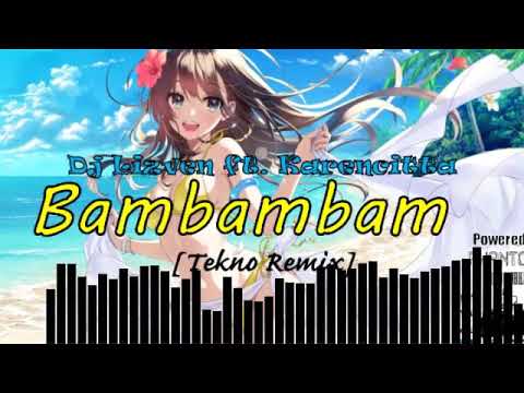 BAMBAMBAM .ft. Karencitta (Tekno Remix by: DJ Lizven)