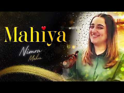 mahiya ve gal sun mahiya ve nimra mehra song